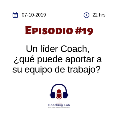 Portada episodio 19 Un líder coach ¿qué puede aportar a su equipo de trabajo?